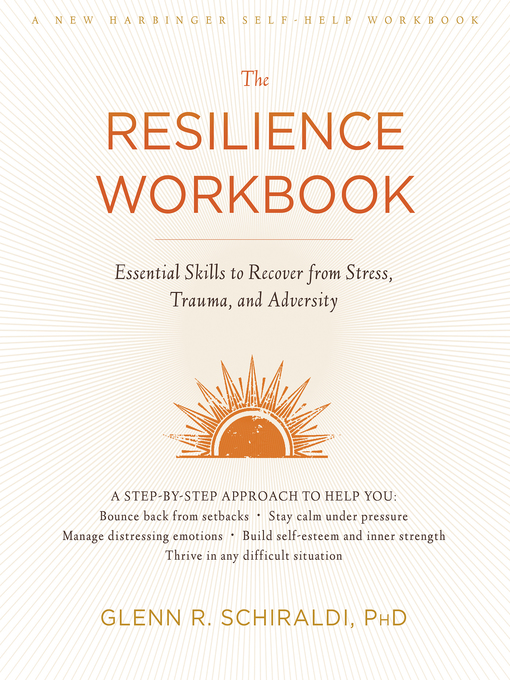 Title details for The Resilience Workbook by Glenn R. Schiraldi - Wait list